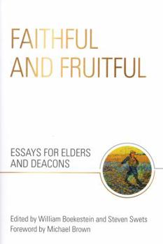 Paperback Faithful and Fruitful: Essays for Elders and Deacons Book