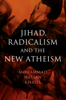 Jihad, Radicalism, and the New Atheism