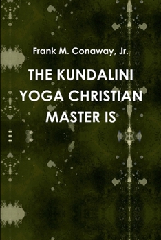 Paperback The Kundalini Yoga Christian Master Is Book