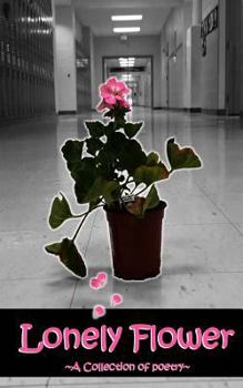 Paperback Lonely Flower: A Collection of Poetry Book