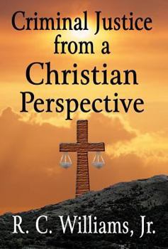 Hardcover Criminal Justice from a Christian Perspective Book