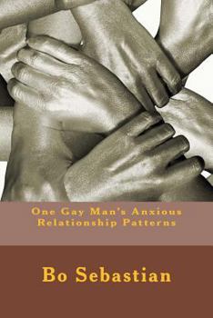 Paperback One Gay Man's Anxious Relationship Patterns Book