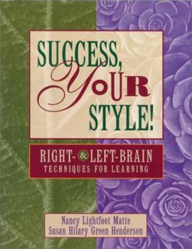 Hardcover Success, Your Style! Right and Left Brain Techniques for Learning Book