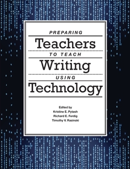 Paperback Preparing Teachers to Teach Writing Using Technology Book