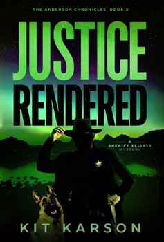 Hardcover Justice Rendered: A Sheriff Elliot Mystery Book