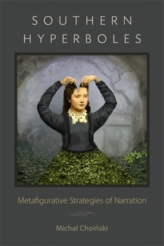 Southern Hyperboles: Metafigurative Strategies of Narration (Southern Literary Studies)