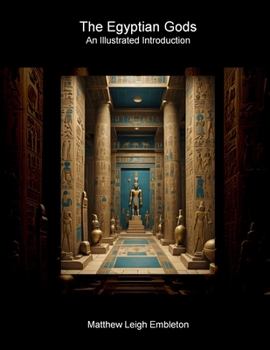 Paperback The Egyptian Gods: An Illustrated Introduction Book