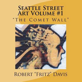 Paperback Seattle Street Art Volume 1 "The Comet Wall" Book