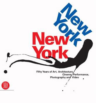 Hardcover New York, New York: Fifty Years of Art, Architecture, Photography, Film, and Video Book