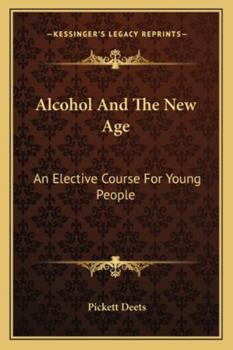 Paperback Alcohol And The New Age: An Elective Course For Young People Book