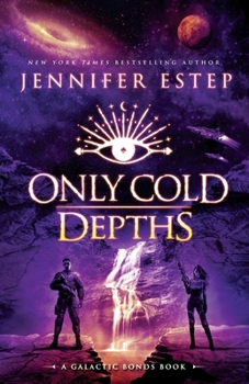 Paperback Only Cold Depths: A Galactic Bonds book