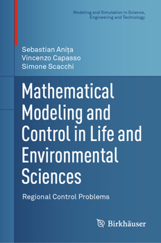 Hardcover Mathematical Modeling and Control in Life and Environmental Sciences: Regional Control Problems Book