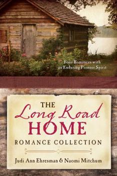 Paperback The Long Road Home Romance Collection: Four Romances with an Enduring Pioneer Spirit Book