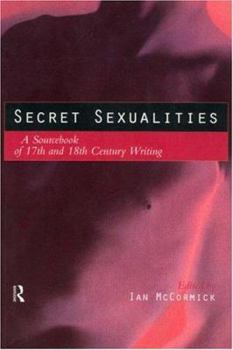 Paperback Secret Sexualities: A Sourcebook of 17th and 18th Century Writing Book