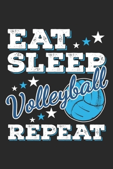 Eat Sleep Volleyball Repeat: Funny Cool Volleyball Journal | Notebook | Workbook | Diary | Planner - 6x9 - 120 Quad Paper Pages - Cute Gift For ... Clubs, Fans, Volleyball Teams, Enthusiasts