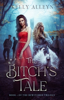 Paperback The Bitch's Tale (Book 1 of the Bewitched trilogy) Book