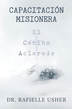 Paperback Capacitación Misionera: El Camino Aclarado [Spanish] Book