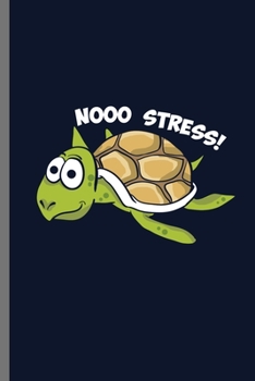 NOOO STRESS!: For  Animal Lovers  Cute Turtle's Funny  Designs  Animal Composition Book Smiley Sayings Funny Vet Tech Veterinarian Animal Rescue ... Gift (6"x9") Dot Grid Notebook to write in