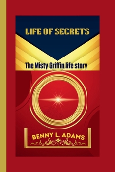 Paperback Life of Secrets: The Misty Griffin life story Book