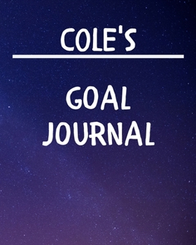 Cole's Goal Journal: 2020 New Year Planner Goal Journal Gift for Cole  / Notebook / Diary / Unique Greeting Card Alternative
