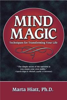 Paperback Mind Magic: Techniques for Transforming Your Life Book