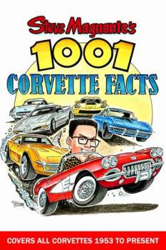 Paperback Steve Magnante's 1001 Corvette Facts: Covers All Corvettes 1953 to Present Book