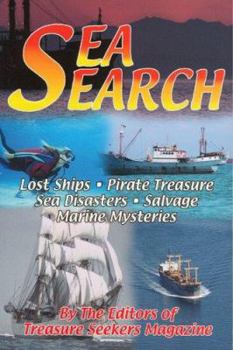 Sea Search: Lost Ships, Pirate Treasure, Sea Disasters, Salvage, Marine Mysteries