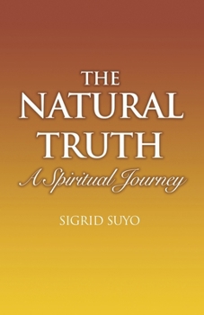 Paperback The Natural Truth: A Spiritual Journey Book