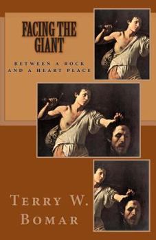 Paperback Facing the Giant: Between a Rock and a Heart Place Book