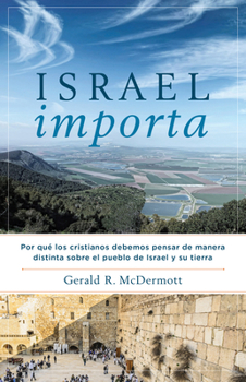 Paperback Israel Importa: Por Qu? Los Cristianos Debemos Pensar de Manera Distinta Sobre El Pueblo de Israel Y Su Tierra [Spanish] Book