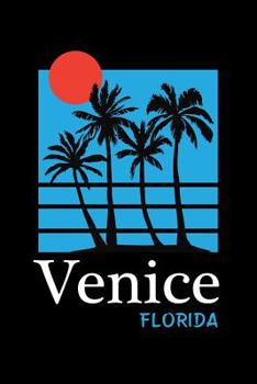 Paperback Venice Florida: Venice Beach Florida Journal (Beach Gifts for Women) Book