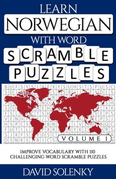 Paperback Learn Norwegian with Word Scramble Puzzles Volume 1: Learn Norwegian Language Vocabulary with 110 Challenging Bilingual Word Scramble Puzzles Book