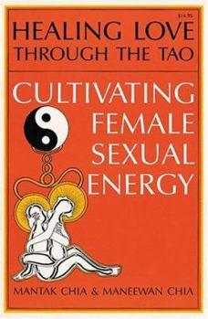 Paperback Healing Love Through the Tao: Cultivating Female Sexual Energy Book