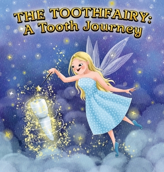 Hardcover The Toothfairy: A Tooth Journey: A Tooth Journey Book