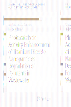 Paperback Photocatalytic Activity Enhancement of Titanium Dioxide Nanoparticles: Degradation of Pollutants in Wastewater Book