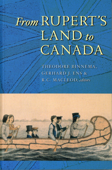 Paperback From Rupert's Land to Canada: Essays in Honour of John E. Foster Book