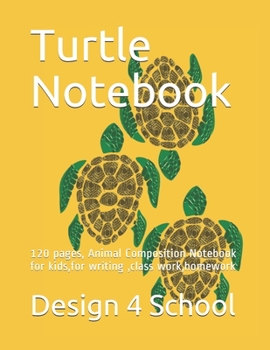 Paperback Turtle Notebook: 120 pages, Animal Composition Notebook for kids, for writing, class work, homework Book