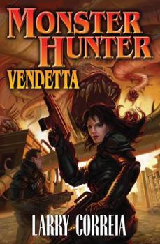 Monster Hunter Vendetta - Book #2 of the Monster Hunter International