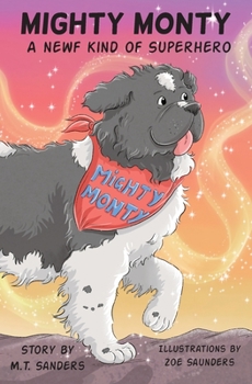 Paperback Mighty Monty: A Newf kind of Superhero Book