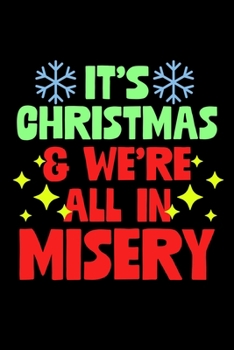 It's Christmas: Christmas Eve Notebook | Xmas Snowman Winter Santa Claus Holiday Season Mini Notepad Funny Humor Gift College Ruled (6"X9")