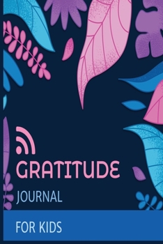 Paperback Ferns and Leaves Kids Gratitude and Affirmation Journal Ages 8 - 14: Journal Writing with Prompts Questions Quotes and Simple Act of Kindness To Devel Book