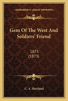 Gem Of The West And Soldiers' Friend: 1873