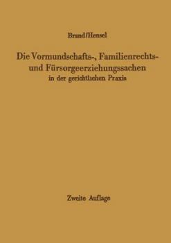 Paperback Die Vormundschafts-, Familienrechts- Und Fürsorgeerziehungssachen in Der Gerichtlichen PRAXIS [German] Book