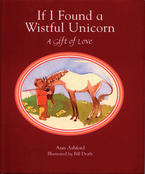 Hardcover If I Found a Wistful Unicorn: A Gift of Love Book
