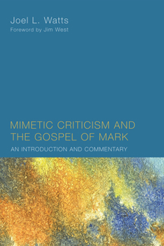 Hardcover Mimetic Criticism and the Gospel of Mark Book