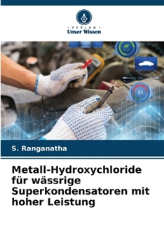 Paperback Metall-Hydroxychloride für wässrige Superkondensatoren mit hoher Leistung [German] Book