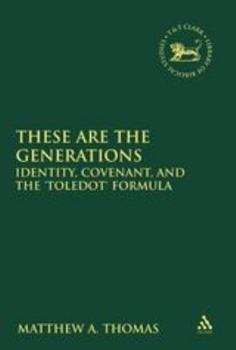 Paperback These Are the Generations: Identity, Covenant, and the 'Toledot' Formula Book
