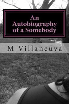 Paperback An Autobiography of a Somebody: An Ordinary Girl With an Extraordinary Story Book