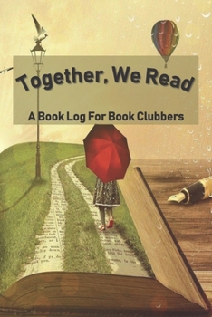 Paperback Together, We Read: A Book Log For Book Clubbers Book