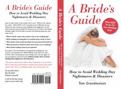 Paperback A Bride's Guide: How to Avoid Wedding Day Nightmares & Disasters Book